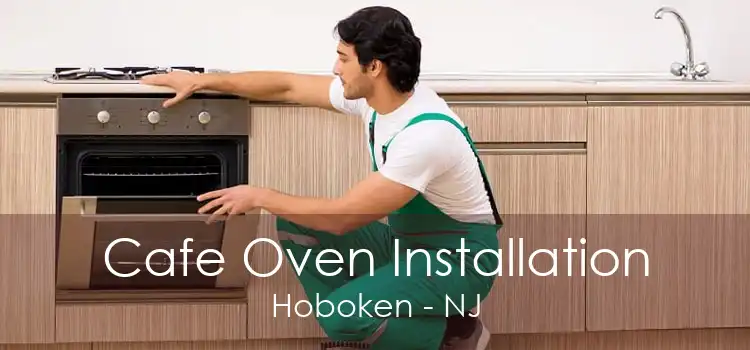Cafe Oven Installation Hoboken - NJ