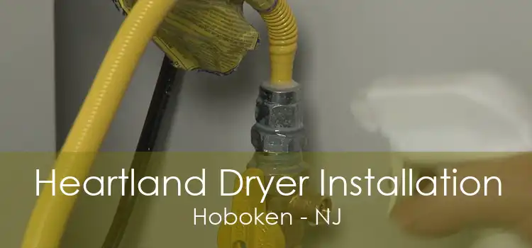 Heartland Dryer Installation Hoboken - NJ