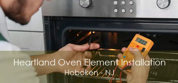 Heartland Oven Element Installation Hoboken - NJ
