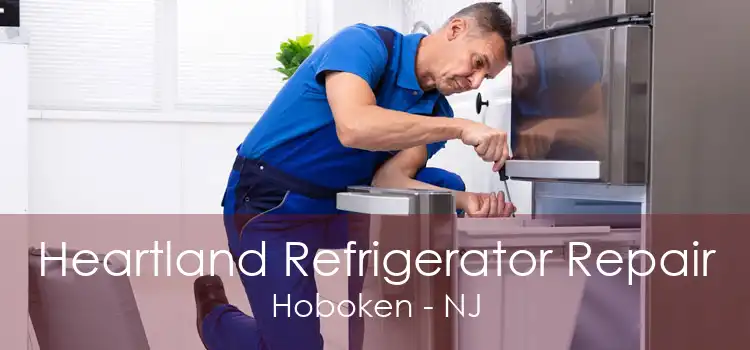 Heartland Refrigerator Repair Hoboken - NJ
