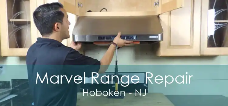 Marvel Range Repair Hoboken - NJ